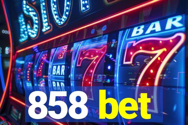 858 bet